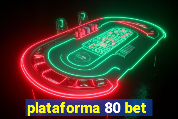 plataforma 80 bet